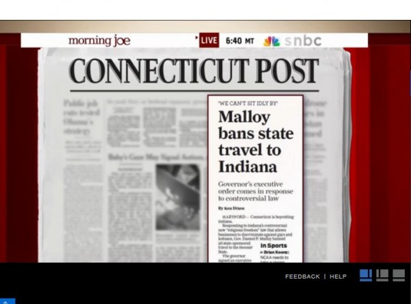 A screen capture from Tuesday's episode of "Morning Joe" on MSNBC shows the front page of the Connecticut Post's coverage of Gov. Dannel P. Malloy's Indiana boycott. 